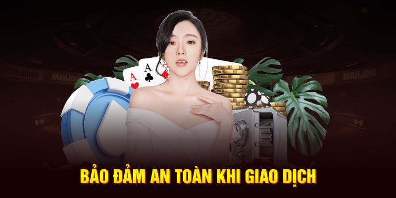 Bảo đảm an toàn khi giao dịch