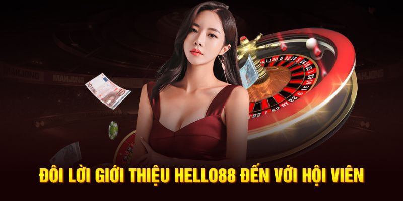 Đôi lời giới thiệu Hello88 đến với hội viên