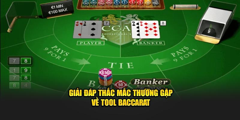 Giải đáp thắc mắc thường gặp về Tool Baccarat