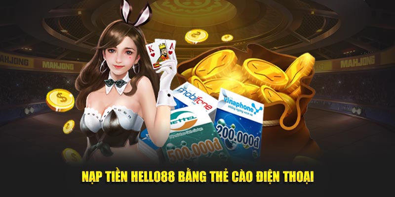 Nạp tiền HELLO88 bởi mệnh giá thẻ cào