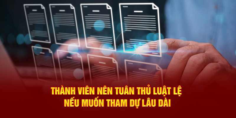 Thành viên nên tuân thủ luật lệ nếu muốn tham dự lâu dài